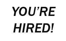 You're Hired