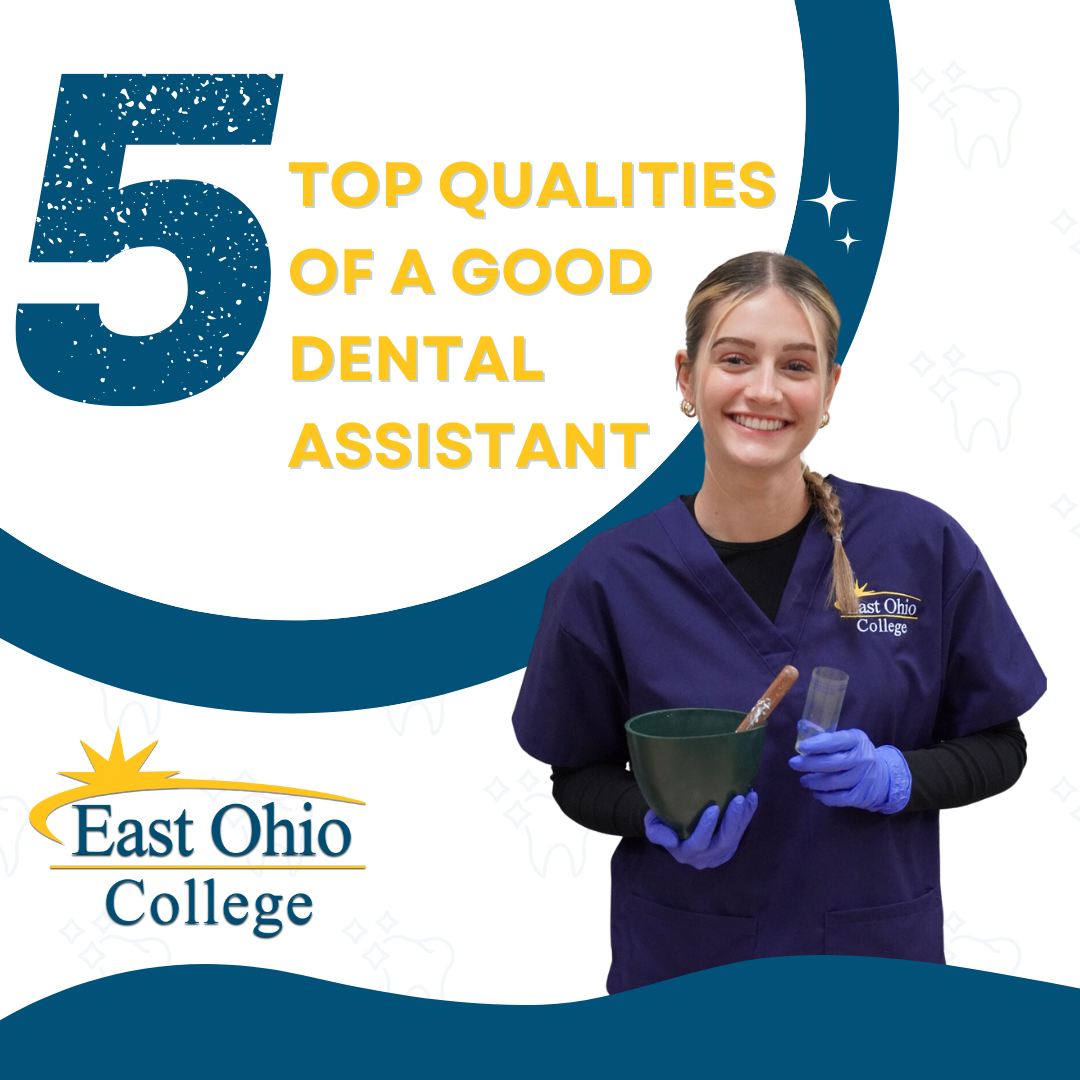 East Ohio | Top 5 Qualities Of A Good Dental Assistant | April 2026
